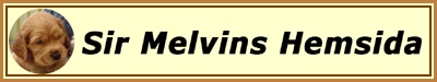 Sir Melvins Hemsida -
http://www.sirmelvin.com